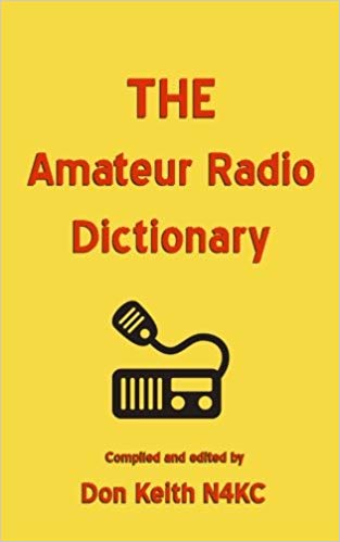 THE Amateur Radio Dictionary by Don Keith N4KC